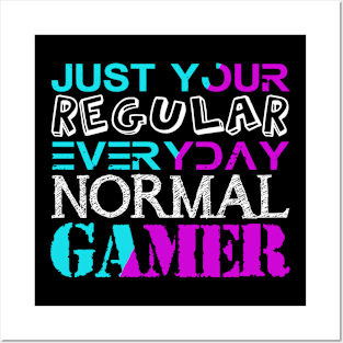 YOUR REGULAR EVERYDAY NORMAL GAMER Posters and Art